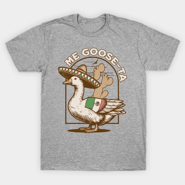 Me Goose Ta - Me Gusta Mexican Funny Spanish Goose Pun T-Shirt by OrangeMonkeyArt